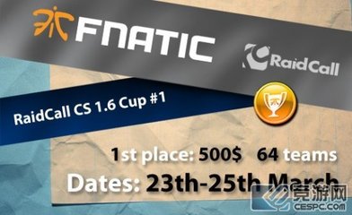 CSRaidcall杯首届fnatic PLAY宣布启动 CSRaidcall杯首届fnatic PLAY宣布启动